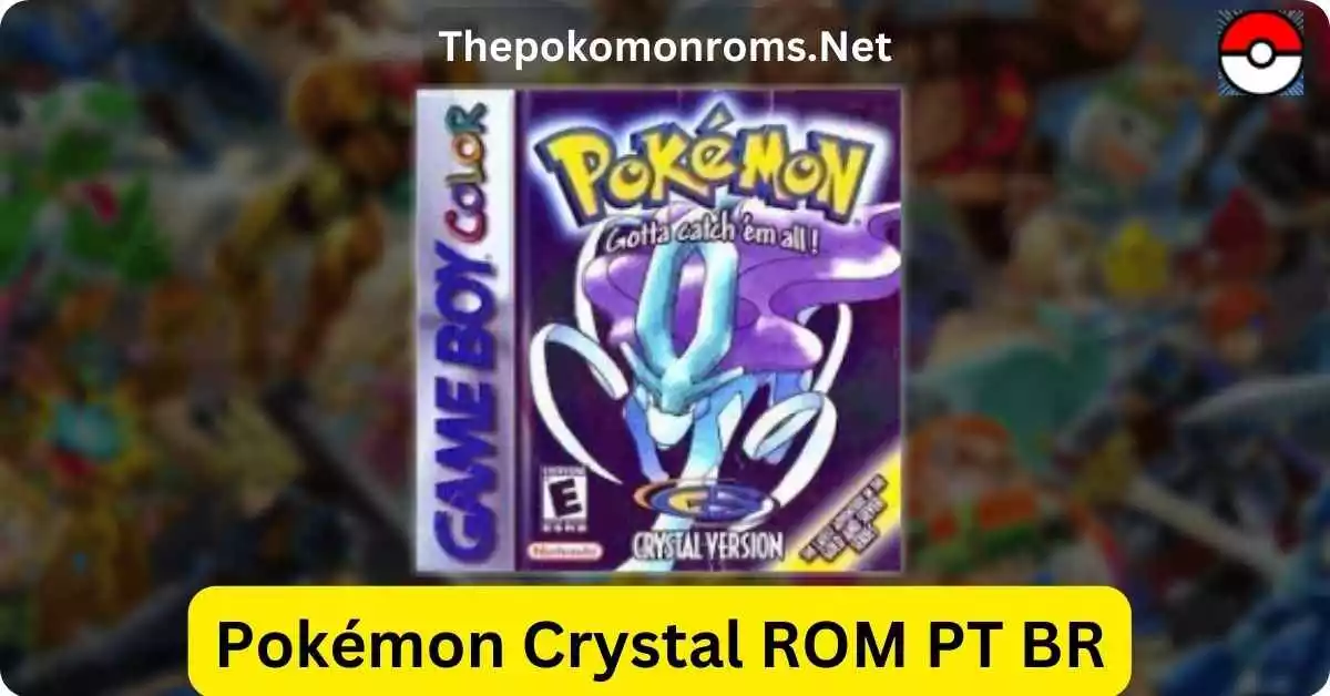 Pok Mon Crystal Rom Pt Br Gr Tis Baixar